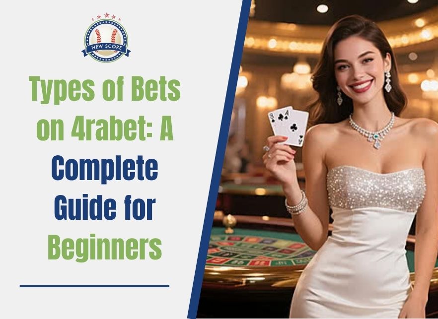 Types of Bets on 4rabet: A Complete Guide for Beginners